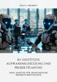 ebook: KI-gestützte  Aufwandsschätzung und Projektplanung