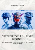 ebook: Virtuelle Welten,  reale Gewinne