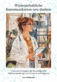 ebook: Wissenschaftliche  Kommunikation neu  denken