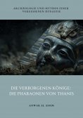 ebook: Die verborgenen Könige: Die Pharaonen von Thanis