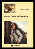 ebook: Aimées Flucht ins Ungewisse