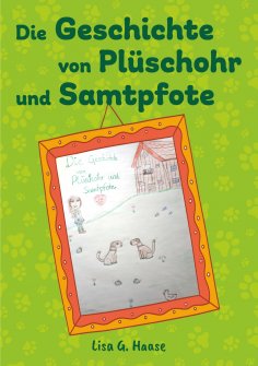 ebook: Die Geschichte von Plüschohr und Samtpfote