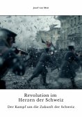 ebook: Revolution im Herzen der Schweiz