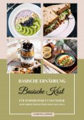 eBook: Basische Ernährung: Basische Kost für Wohlbefinden und Energie (Gesundheit durch Säure-Basen-Balance