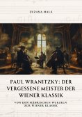 ebook: Paul Wranitzky:  Der vergessene Meister der Wiener Klassik