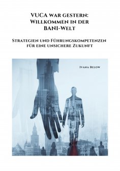 eBook: VUCA war gestern:  Willkommen in der  BANI-Welt