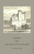 eBook: Banditen oder Das Feuer von Frendraught