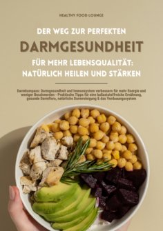 ebook: Der Weg zur perfekten Darmgesundheit für mehr Lebensqualität: Natürlich heilen und stärken (Darmkomp