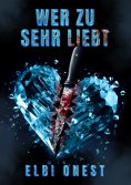 ebook: Wer zu sehr liebt