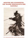 ebook: Meister des Schwertes:  Die wahre Geschichte der Samurai