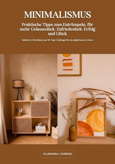 eBook: Minimalismus: Praktische Tipps zum Entrümpeln, für mehr Gelassenheit, Zufriedenheit, Erfolg und Glüc