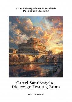 ebook: Castel Sant'Angelo:  Die ewige Festung Roms