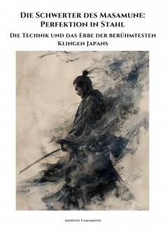 eBook: Die Schwerter des Masamune: Perfektion in Stahl