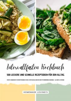 eBook: Intervallfasten Kochbuch - 500 leckere & schnelle Rezeptideen für den Alltag (Effektiv Abnehmen mit