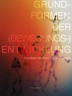 ebook: Grundformen der (Bewegungs-) Entwicklung - Lehr- und Übungsbuch