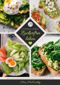 eBook: Zuckerfrei leben: So klappt es endlich! (Guide: Zuckerfreie Ernährungs-Tipps & zuckerfreie Rezepte f