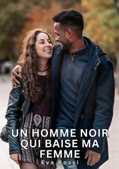 eBook: Un homme noir qui baise ma femme