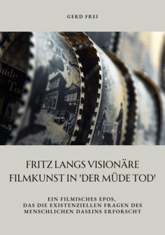 ebook: Fritz Langs visionäre Filmkunst in 'Der müde Tod'
