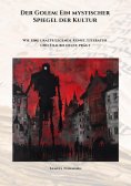 ebook: Der Golem:  Ein mystischer Spiegel der Kultur
