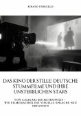 ebook: Das Kino der Stille: Deutsche Stummfilme und ihre unsterblichen Stars
