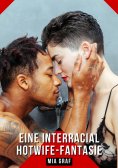 ebook: Eine interracial Hotwife-Fantasie