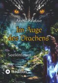 ebook: Im Auge des Drachens: Seelenfeuer