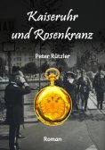 ebook: Kaiseruhr und Rosenkranz