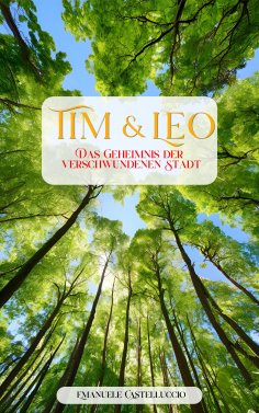 eBook: Tim und Leo - Das Geheimnis der verschwundenen Stadt