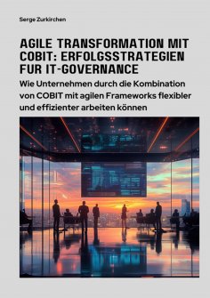 eBook: Agile Transformation mit COBIT: Erfolgsstrategien für  IT-Governance