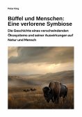 ebook: Büffel und Menschen:  Eine verlorene Symbiose