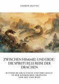 ebook: Zwischen Himmel und Erde: Die spirituelle Reise der Drachen
