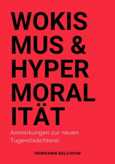 ebook: Wokismus und Hypermoralität