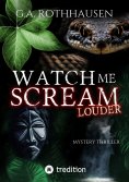 ebook: WATCH ME SCREAM - LOUDER