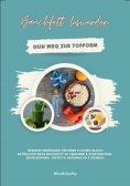 eBook: Bauchfett loswerden: Dein Weg zur Topform (Gesunde Ernährung für einen flachen Bauch: Natürliche Weg