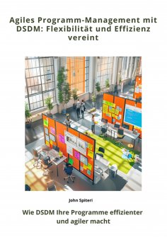ebook: Agiles Programm-Management mit DSDM: Flexibilität und  Effizienz vereint