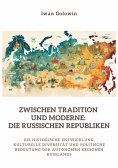 ebook: Zwischen Tradition und  Moderne:  Die russischen Republiken
