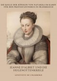 ebook: Jeanne d'Albret und die  Hugenottenkriege