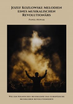 ebook: Jozef Kozlowski: Melodien eines musikalischen Revolutionärs