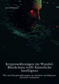 eBook: Kryptowährungen im Wandel: Blockchain trifft  Künstliche Intelligenz