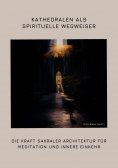 ebook: Kathedralen als spirituelle  Wegweiser