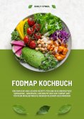 ebook: FODMAP Kochbuch: 600 einfache und leckere Rezepte für eine beschwerdefreie Verdauung – Genussvoll Ko