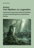 ebook: Artus: Von Mythen zu Legenden