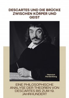 ebook: Descartes und die Brücke  zwischen Körper und Geist