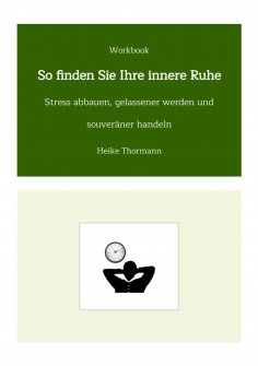 ebook: Workbook: So finden Sie Ihre innere Ruhe