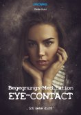 eBook: Begegnungs-Meditation Eye-Contact