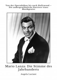 ebook: Mario Lanza:  Die Stimme des Jahrhunderts