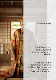 ebook: Die Kaiser der Edo-Zeit und ihre unsichtbare Macht