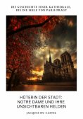 ebook: Hüterin der Stadt:  Notre Dame und ihre  unsichtbaren Helden