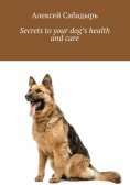 eBook: Secrets to your dog's health and care