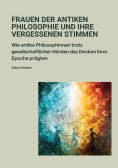 ebook: Frauen der antiken  Philosophie und ihre  vergessenen Stimmen